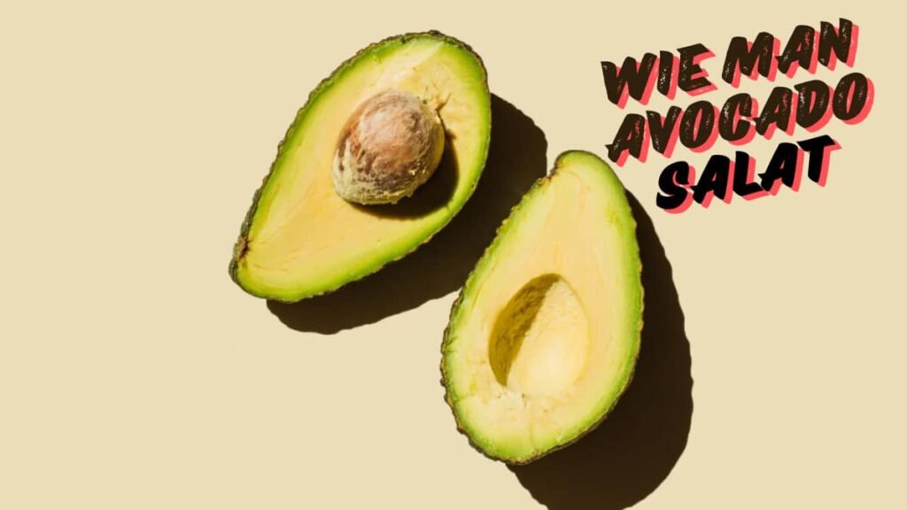 Wie man Avocado Salat